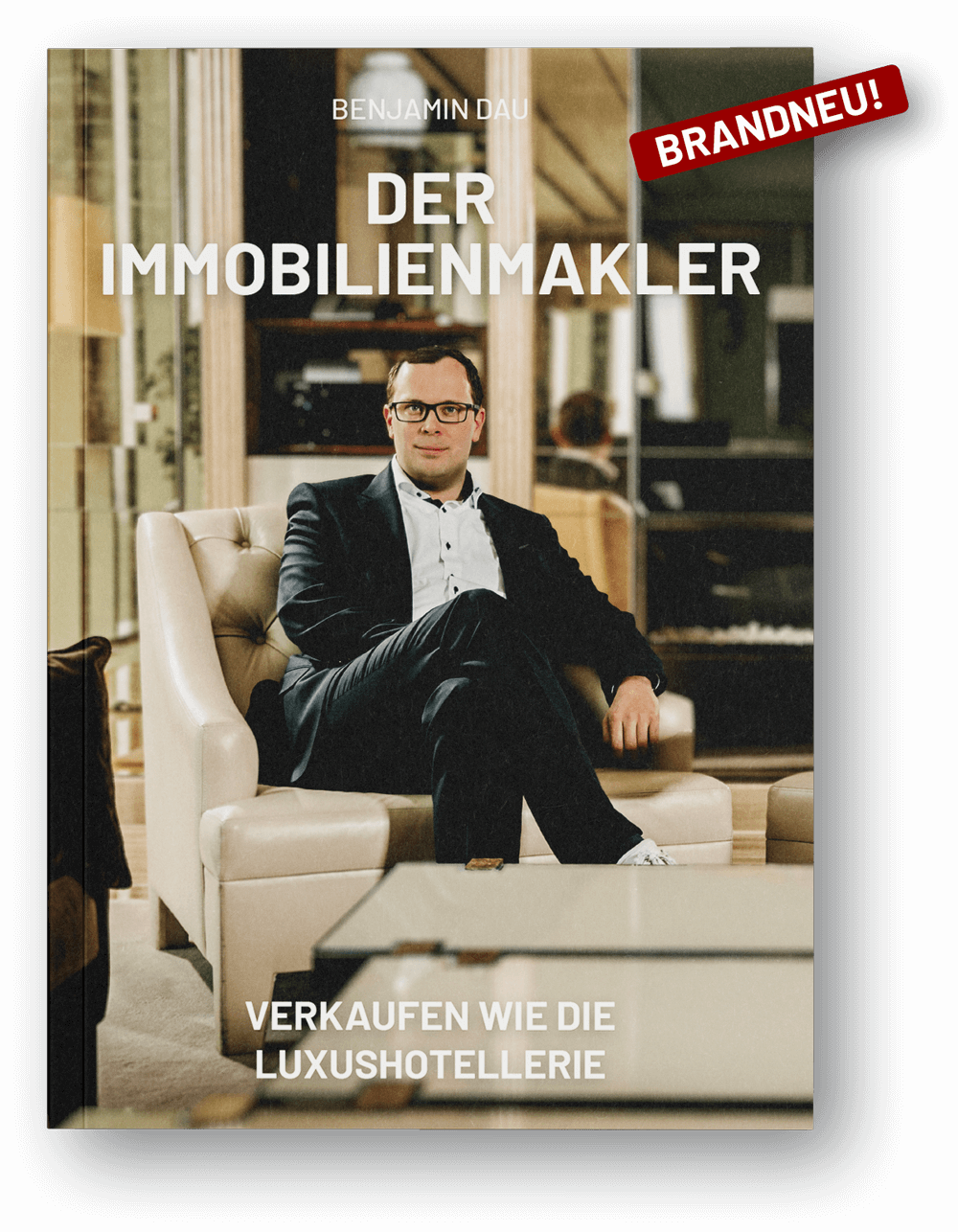 Benjamin Dau - Immobilienmakler Buch - Verkaufen wie in der Luxushotellerie